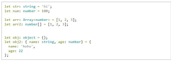 변수에 타입 설정. let str: string='hi'; let num: number=100; let arr: Array>number>=[1,2,3]; let arr2: number[]=[1,2,3]; let obj: object={}; let obj2: {name:string, age:number}={ name: 'hoho', age: 22 };